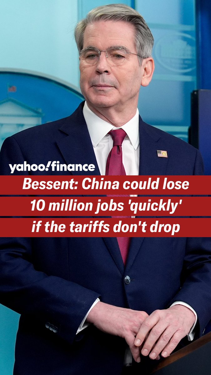Scott Bessent says China could lose 10 million jobs "very quickly" if tariffs don't drop.