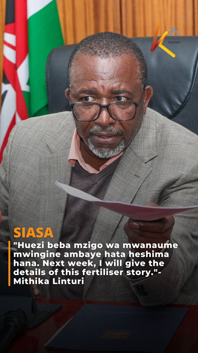 "Huezi beba mzigo wa mwanaume mwingine ambaye hata heshima hana. Next week, I will give the details of this fertiliser story."- Mithika Linturi
