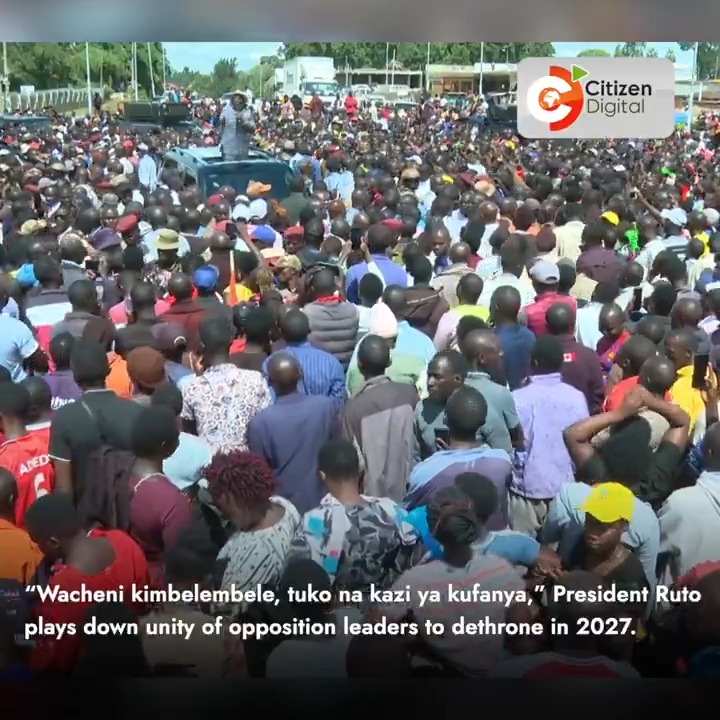 “Wacheni kiherehere, tuko na kazi ya kufanya,” President Ruto rubbishes the unity of opposition leaders to dethrone in 2027