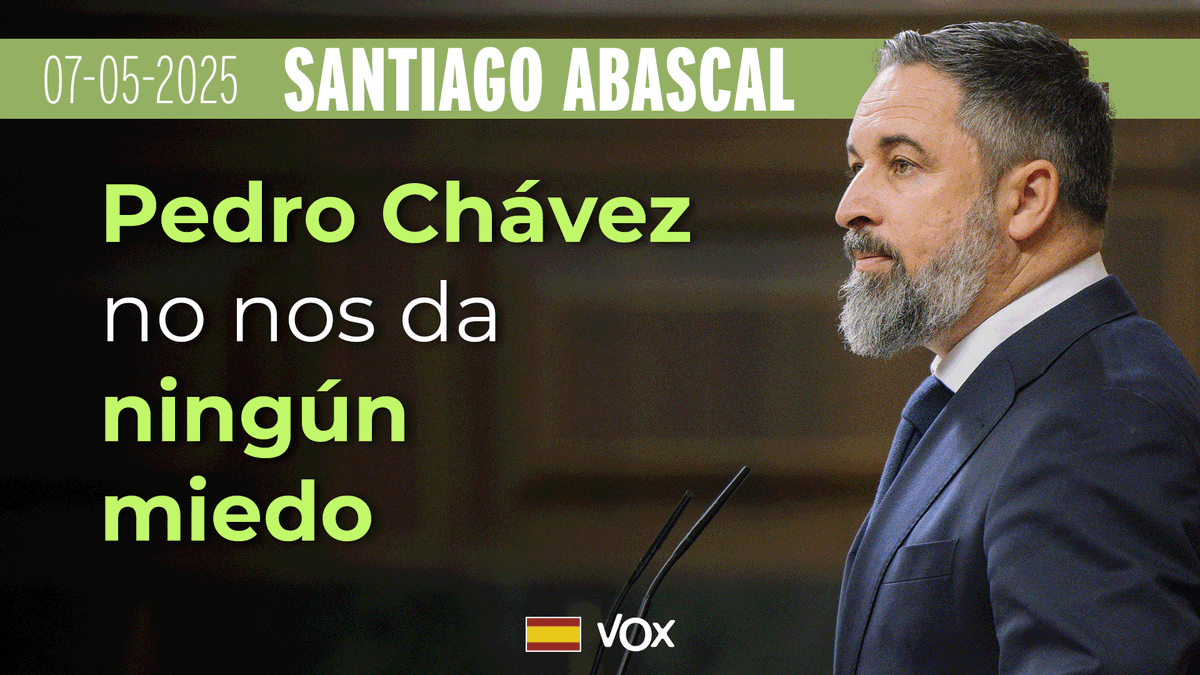 PEDRO CHÁVEZ no nos da NINGÚN MIEDO. En VOX encontrará siempre una OPOSICIÓN TOTAL y FRONTAL. Santiago Abascal 🇪🇸 💪🇪🇸