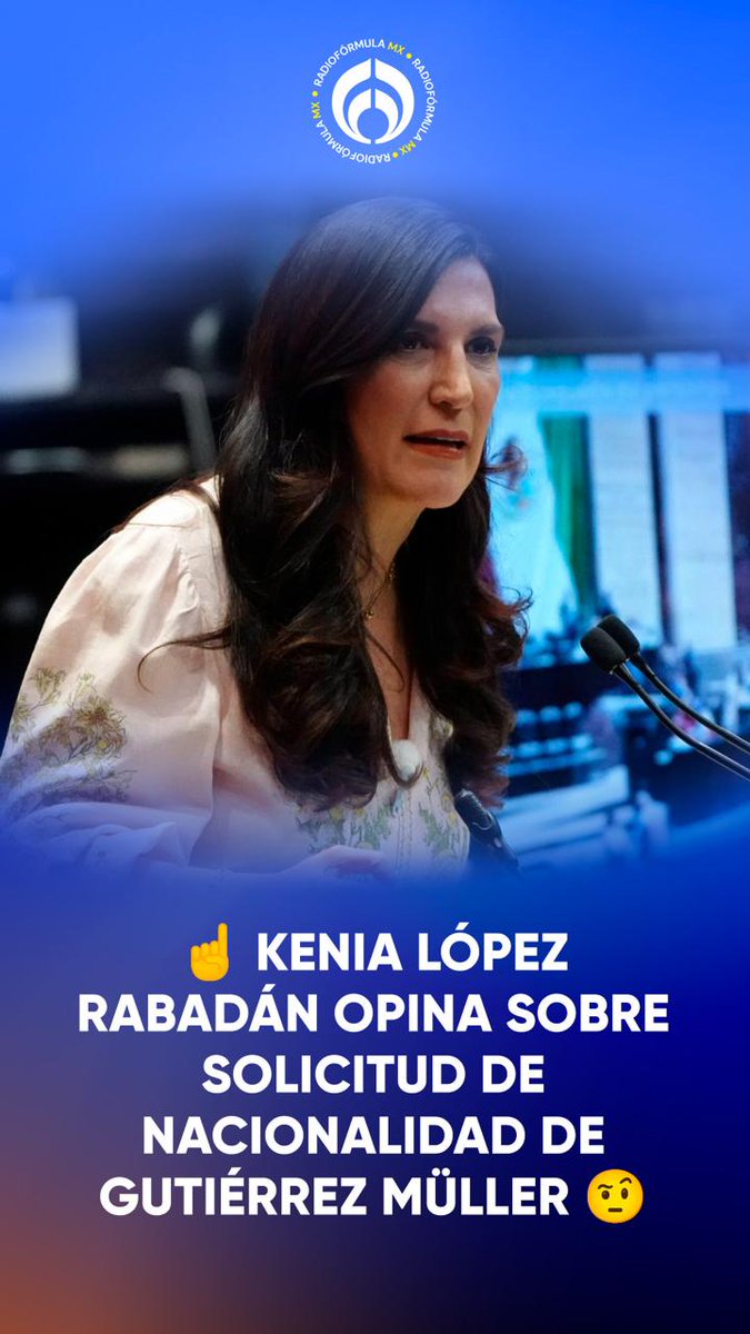 La diputada del PAN Kenia López Rabadán (Dra. Kenia López Rabadán) opinó sobre la supuesta petición de Beatriz Gutiérrez Müller de buscar la nacionalidad española: 🇪🇸🗣️ “Es la muestra clara de la incongruencia del discurso de López Obrador y de su sexenio”. #FórmulaNoticias con Azucena Uresti (Azucena Uresti)