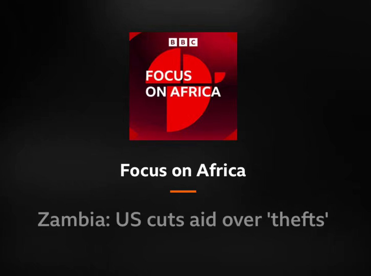 BBC Focus on Africa Zambia: US cuts aid over ‘thefts’