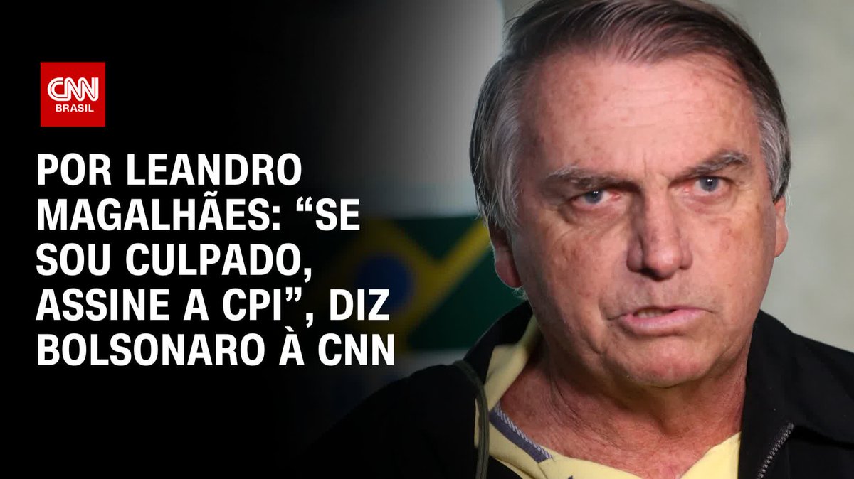 Por Leandro Magalhães: Bolsonaro à CNN: Se sou culpado, assine a CPI; assista #CNNArena