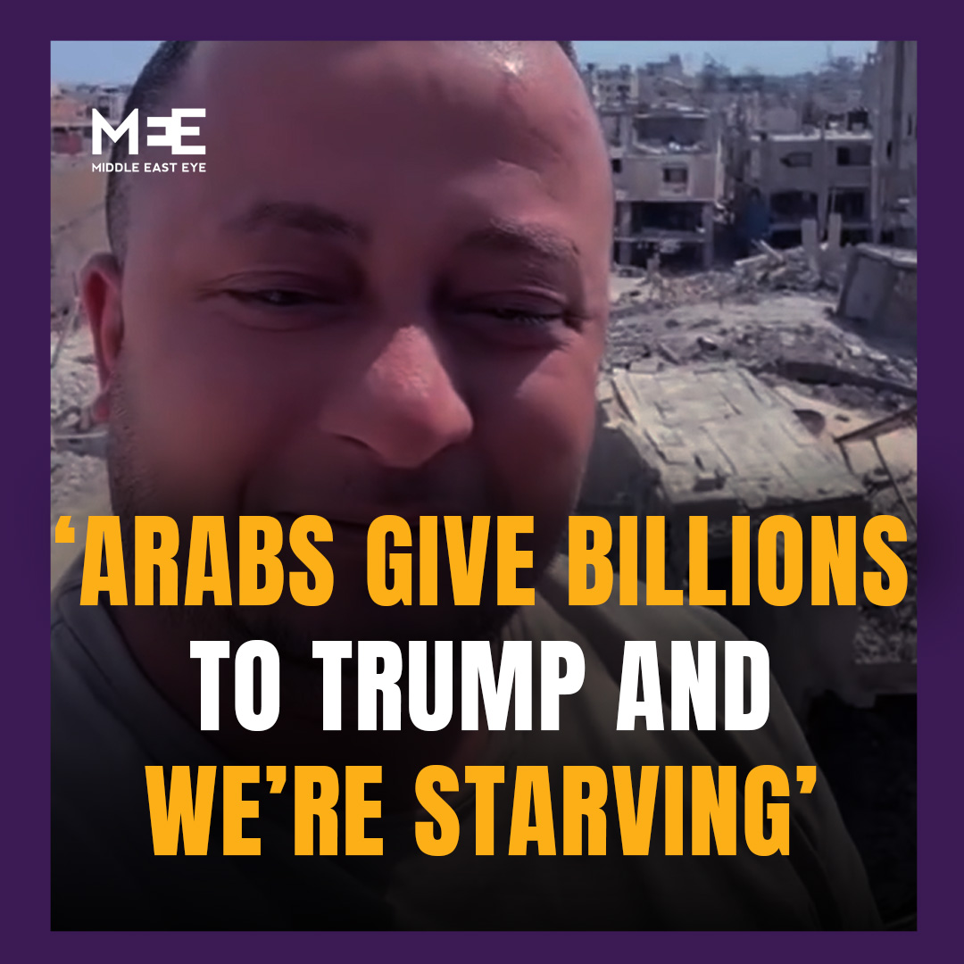 A Palestinian man from Gaza condemned what he called “Arab leaders’ generosity” with Donald Trump during his Middle East visit, as people in Gaza face starvation and struggle to find even a loaf of bread.