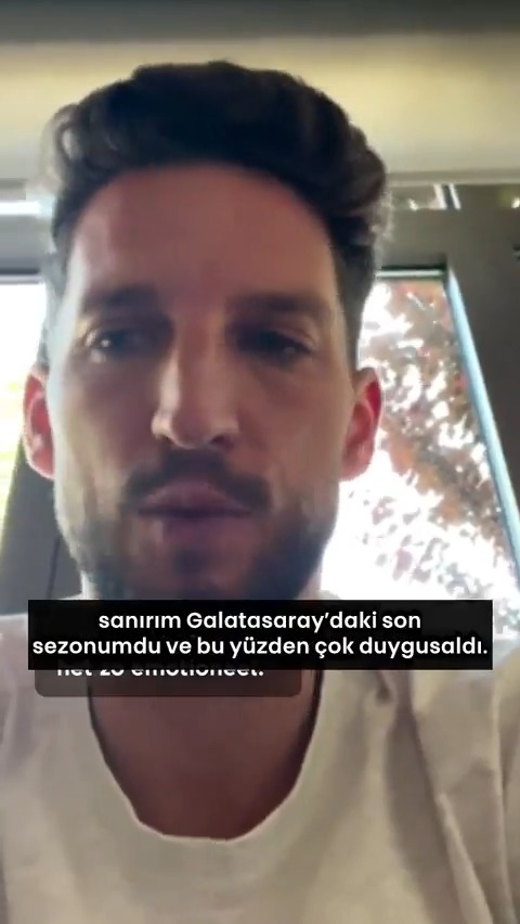 - Futbolcu olarak son sezonun muydu? Dries Mertens: "Bilmiyorum. Sanırım Galatasaray'daki son sezonumdu ve bu yüzden çok duygusaldı..." (sporza)