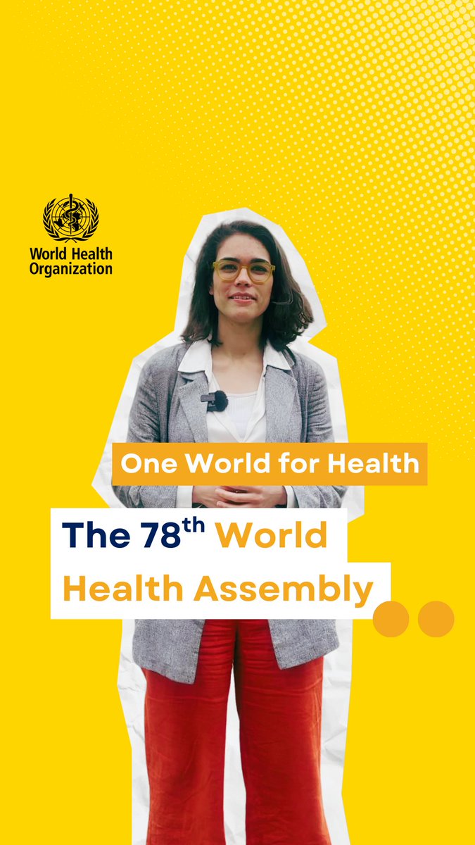 As #WHA78 gets underway, history is being made and your health is on the agenda. Stay tuned for our daily updates on social media 👉