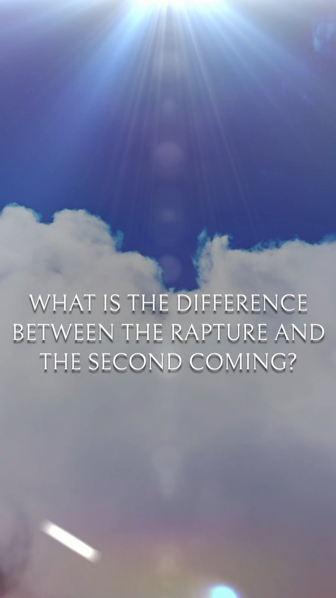 What is the difference between the Rapture and the Second Coming??