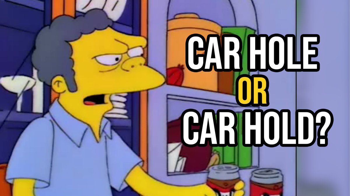 Does Moe say "car hole" or "car hold"?