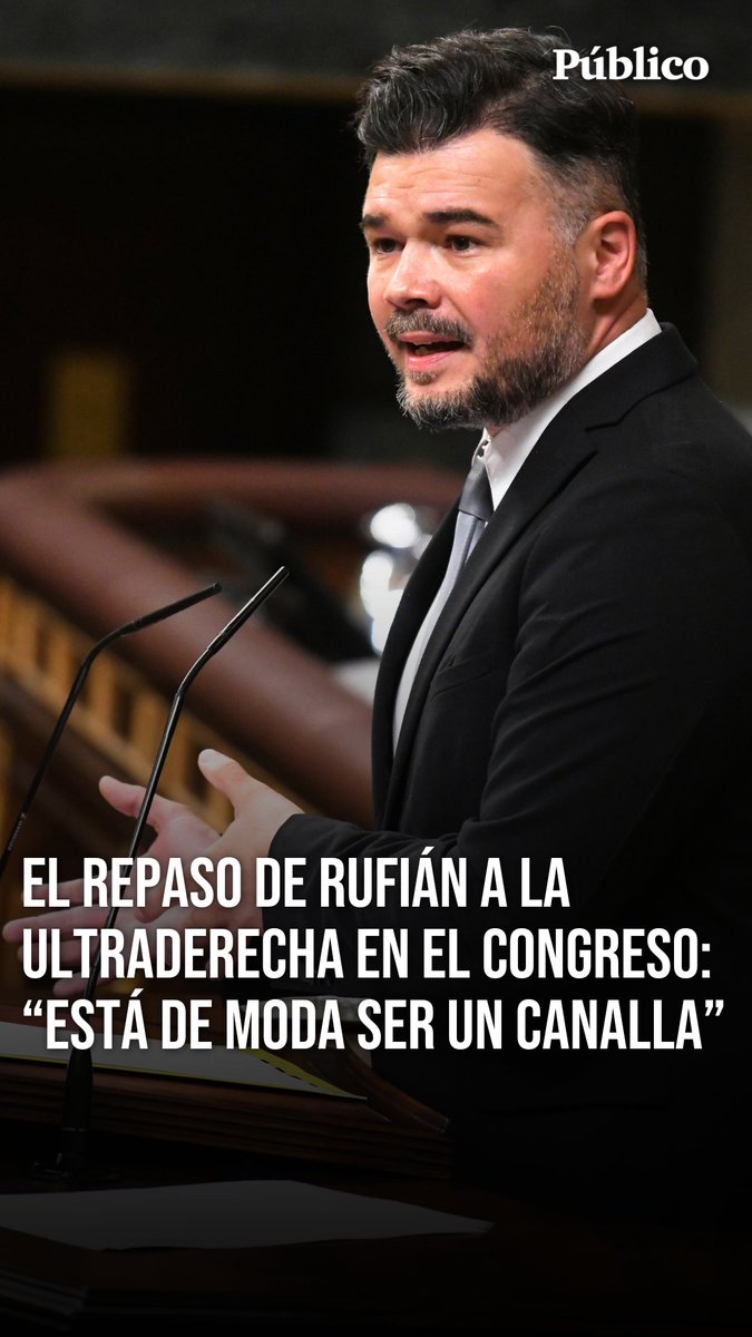 La advertencia de Gabriel Rufián, portavoz de ERC en el Congreso, sobre la forma de actuar de la ultraderecha : “Están poniendo de moda ser un malnacido. Ser un canalla”.