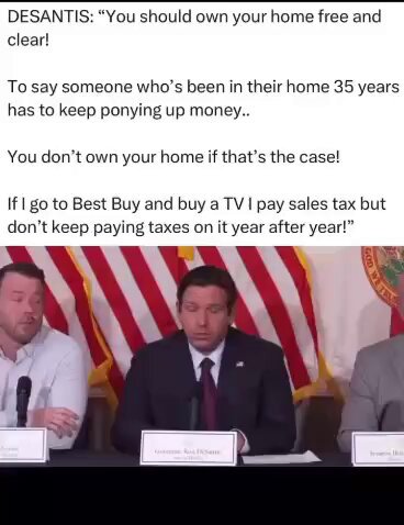 DeSantis states that property tax is a scam.