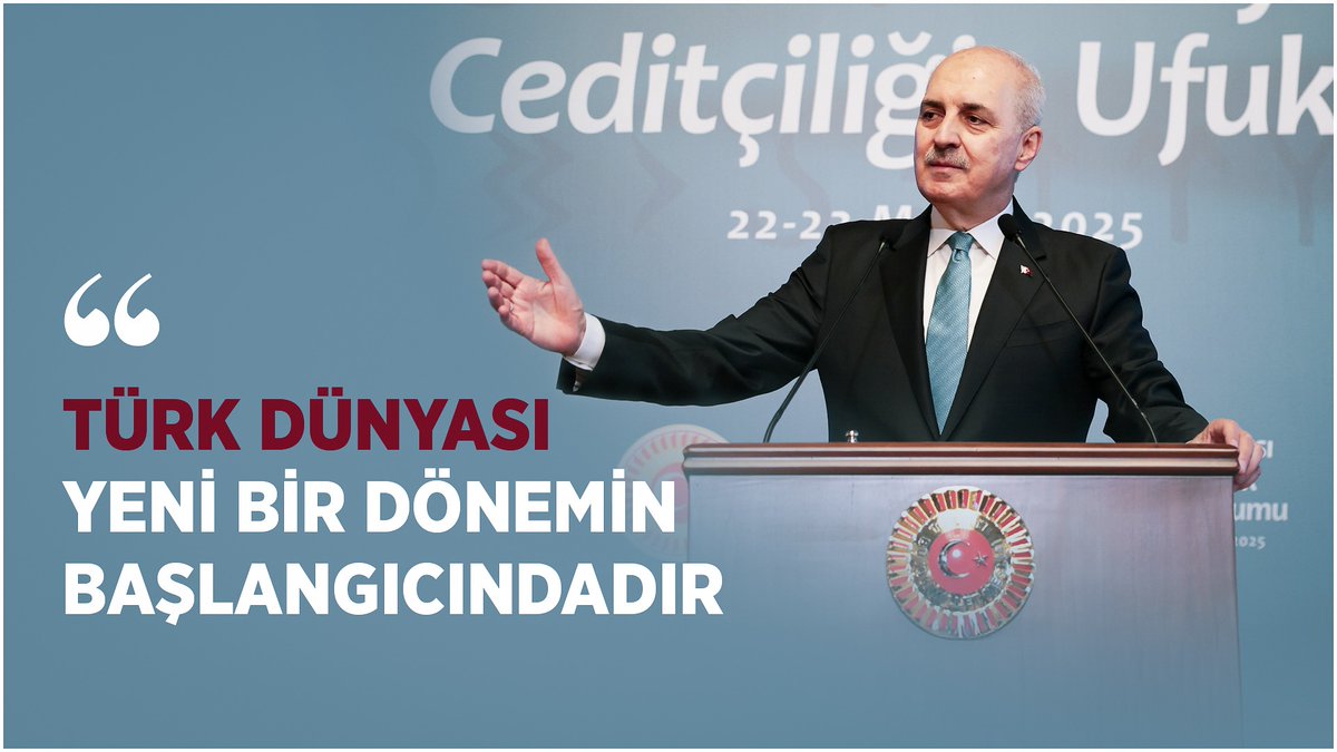 ❝Türk dünyası yeni bir dönemin başlangıcındadır.❞