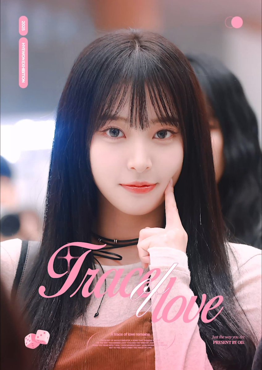 ✧ 𝐓𝐫𝐚𝐜𝐞 𝐨𝐟 𝐥𝐨𝐯𝐞 hyewon photo exhibition may 31, 2025 in seoul 𝗉𝗋𝖾𝗌𝖾𝗇𝗍 𝖻𝗒 𝖮𝖣. #traceoflove