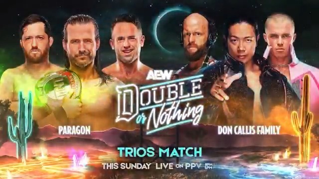 TOMORROW, May 25 AEW Double or Nothing ppv TNT Champion Adam Cole Roderick Strong Kyle O'Reilly vs The Big 3 Kyle Fletcher カイル・フレッチャー Konosuke Takeshita Josh Alexander Adam Cole’s challenge on #AEWCollision was accepted! It will be Paragon vs The Invisible Hand Family Big 3 at #AEWDoN, TOMORROW!