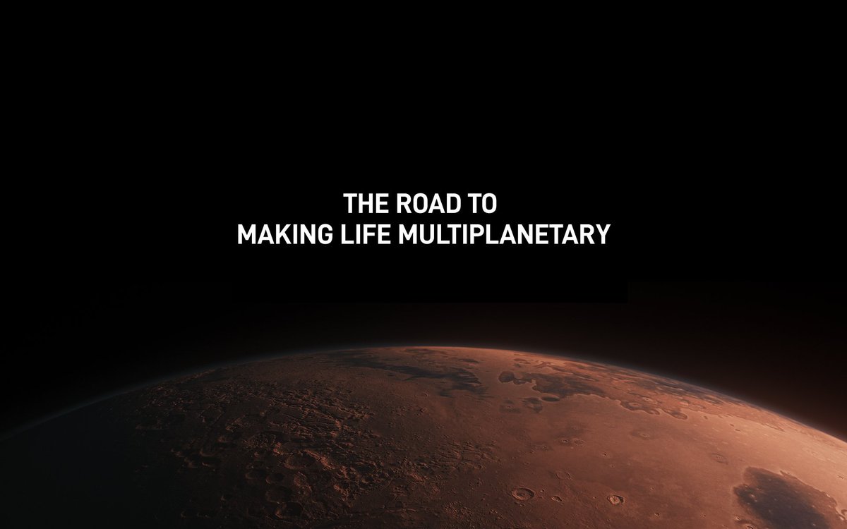 The Road to Making Life Multiplanetary: an update from Elon Musk on SpaceX's plan to reach Mars