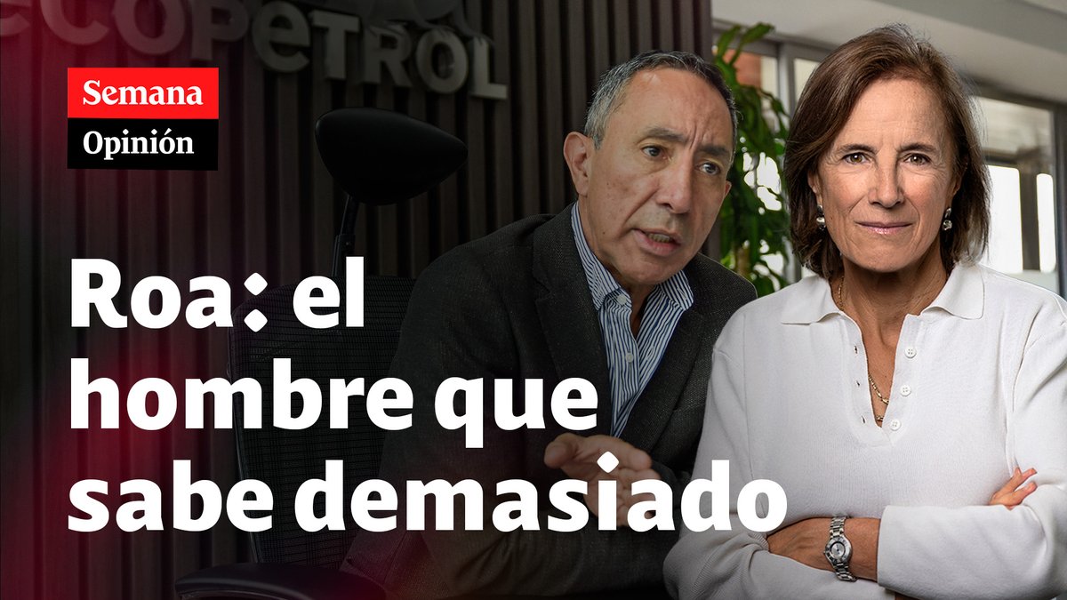 "¿Habrá alguien en el círculo íntimo de Petro que no esté envuelto en escándalo? ¿Por qué Ricardo Roa ha durado tanto en Ecopetrol? La pregunta es estúpida porque la respuesta es obvia: sabe demasiado, es otra garganta profunda": Salud Hernández-Mora