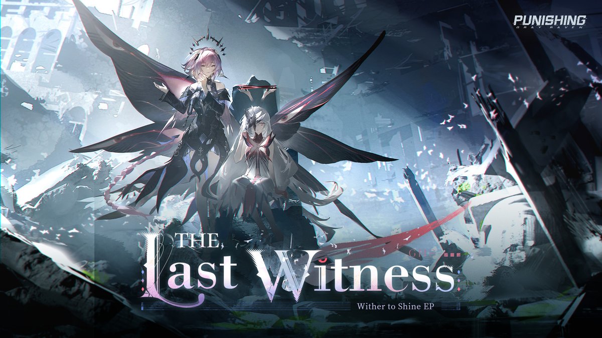 Punishing: Gray Raven | [Wither to Shine] EP - The Last Witness Echoes of countless worlds resound in the ears, each ending transformed into a mournful elegy. [Wither to Shine] EP - The Last Witness is now available. #punishinggrayraven #PGR