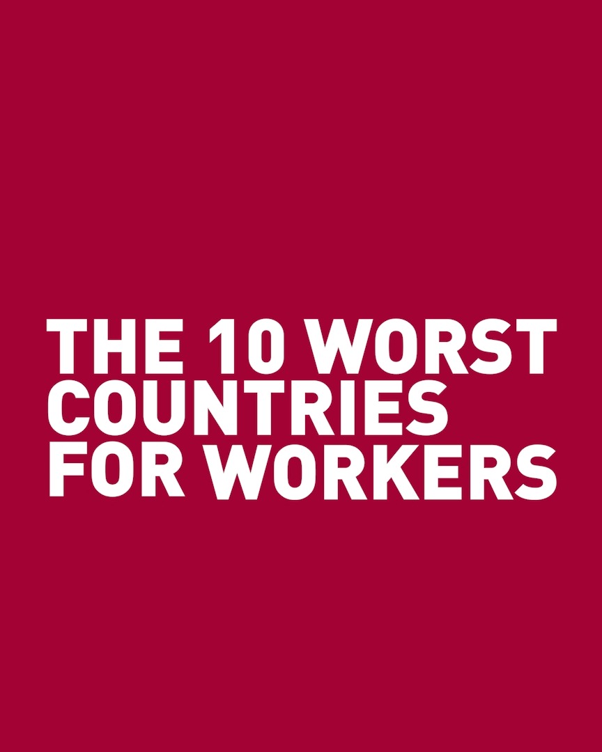 🤔Which are the 10 worst countries for working people? 📺Watch the video to find out! 🔗 Learn more 👉 #RightsIndex25