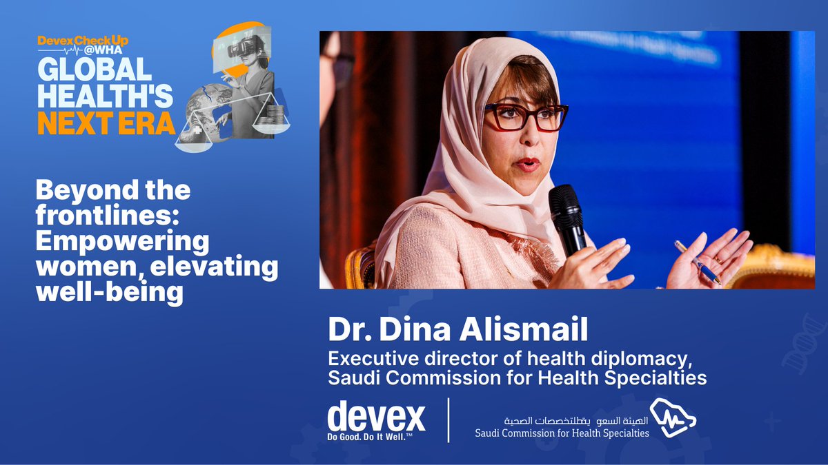 Listen to Dr. Dina Alismail talk to Kate Warren during Devex's CheckUp #WHA78 about the importance of women empowerment as we look to make the global health and care workforce more resilient. #Sponsored by هيئة التخصصات الصحية #HealthWorkers #HealthWorkforce #GlobalHealth #SCFHS