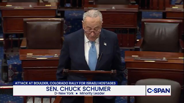 SCHUMER ON COLO. TERROR ATTACK: “These victims did nothing wrong, they aren't involved with the tragic conflict in the Middle East.” “All they were doing was expressing a simple plea: Bring the hostages home.”