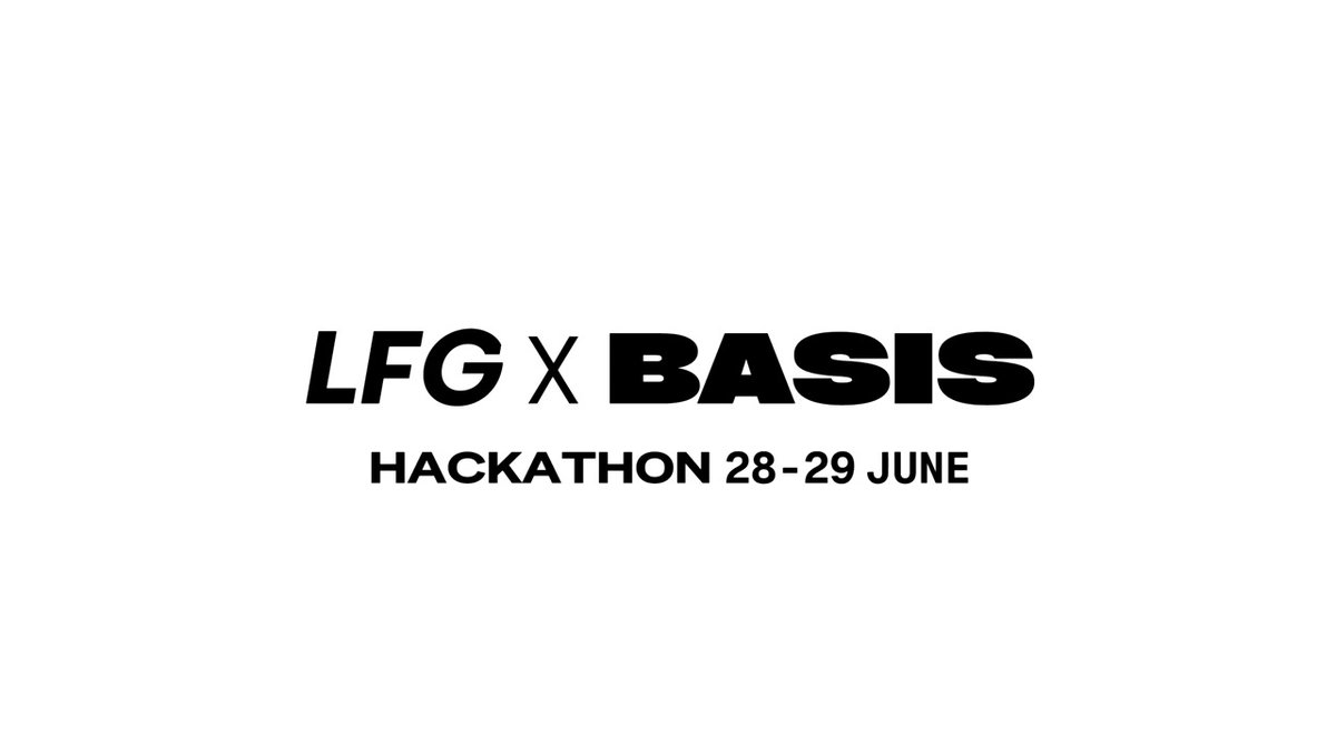 join the builders • break the cycle LFG x Basis HACKATHON london 28-29 june limited spaces • Basis Capital • sign up below 👇