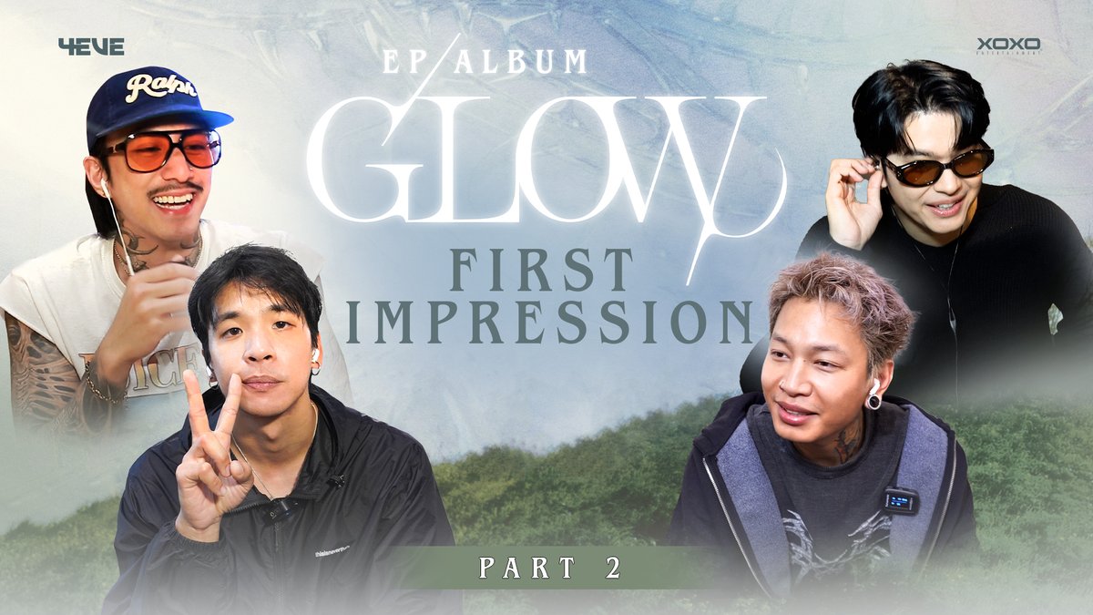 " 4EVE - GLOW " EP ALBUM 🦋 Friends of 4EVE : First Impression | Part 2 YouTube : 4EVE Thank you for your support [ #NONTTANONT , #TangBadVoice , #maiyarap , #TIMETHAI ] #4EVEGLOW_Reaction #4EVE_GLOW #4EVE #XOXOentertainment