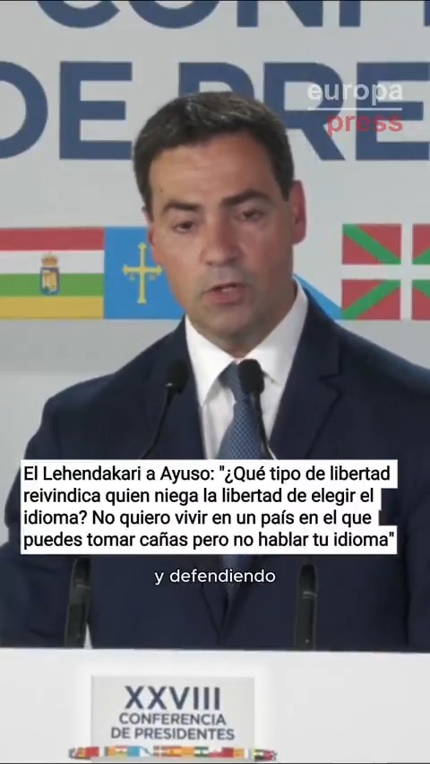 El Lehendakari a Ayuso: "¿Qué tipo de libertad reivindica quien niega la libertad de elegir el idioma en el que uno quiere hablar? Yo no quiero vivir en un país en el que puedes tomar cañas en libertad pero no hablar tu idioma con esa misma libertad"