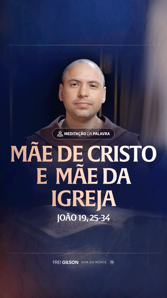 Mãe de Cristo e Mãe da Igreja | (João 19, 25-34) #2371 Passagens Complementares: Gênesis 3,15 Gálatas 4,4 Lucas 1,42-43 Atos dos Apóstolos 1,14 Apocalipse 12,1