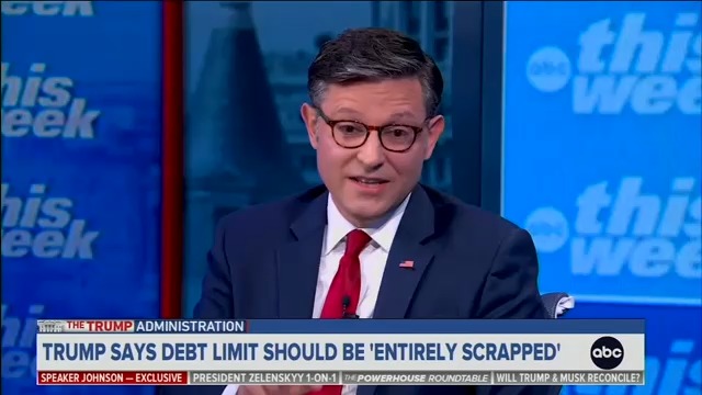 Host: Trump's budget bill is adding to the national debt Mike Johnson: No it's not Host: It is Johnson: We're going to reduce the deficit Host: Debt will be higher at the end of this