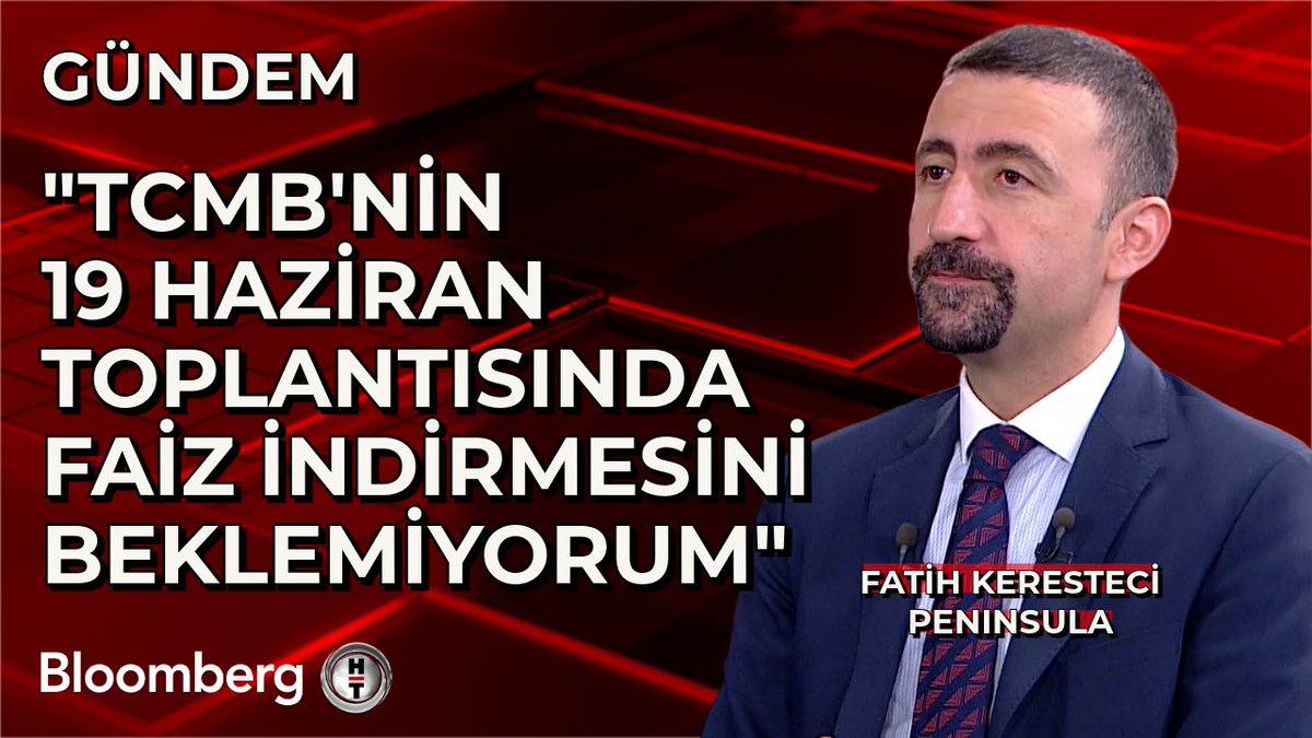 Peninsula - Fatih Keresteci: 📍 TCMB'nin 19 Haziran toplantısında faiz indirmesini beklemiyorum