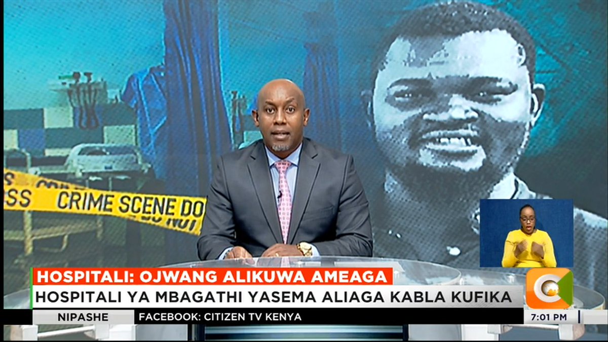 Hospitali: Ojwang Alikuwa Ameaga Hospitali ya Mbagathi yasema aliaga kabla kufika Ripoti ya hospitali yaeleza maiti yake ilivyokuwa Waliomuhudumia wasema alikuwa na majeraha mengi Ripoti yasema mwili wake ulikuwa baridi ulipofika #CitizenNipashe Nimrod Taabu