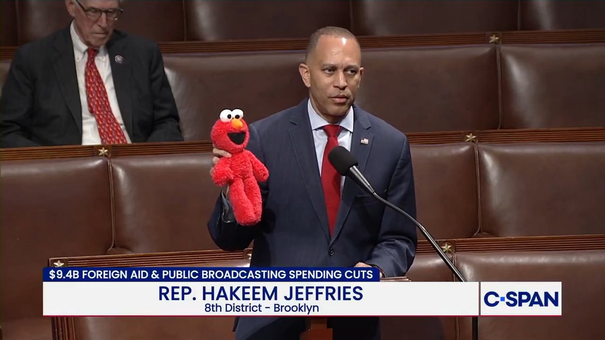 .Hakeem Jeffries: "We're on the floor of the House of Representatives not debating legislation that is designed to make this country and our economy more affordable but actually debating legislation that targets Elmo and Big Bird and Daniel Tiger and Sesame Street."