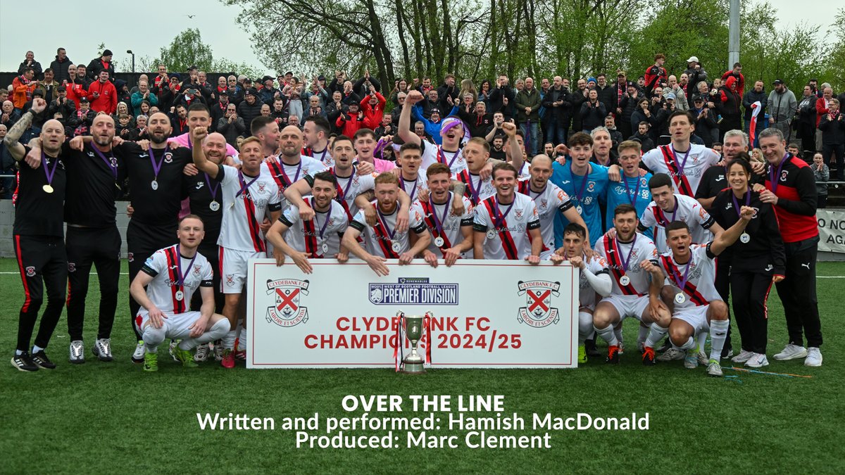 Clydebank FC 2024/25 - Over the Line Written and performed: Hamish MacDonald Produced: Marc Clement
