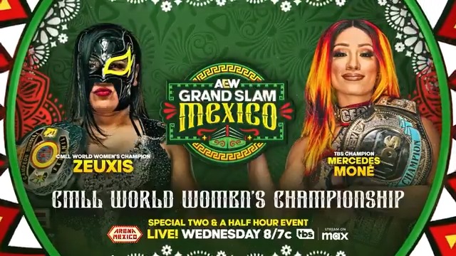 This Wednesday, 6/18! #AEWGrandSlamMexico LIVE, 8/7c on TBS + MAX CMLL World Women's Championship Último Moné vs Zeuxis Lucero (セウシス) Mercedes Moné made the challenge, and Zeuxis accepted! They’ll fight for the CMLL World Women's Championship at Grand Slam Mexico, WEDNESDAY!