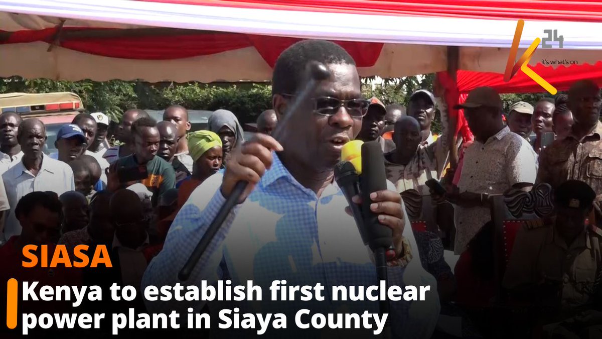 Kenya to establish first nuclear power plant in Siaya County