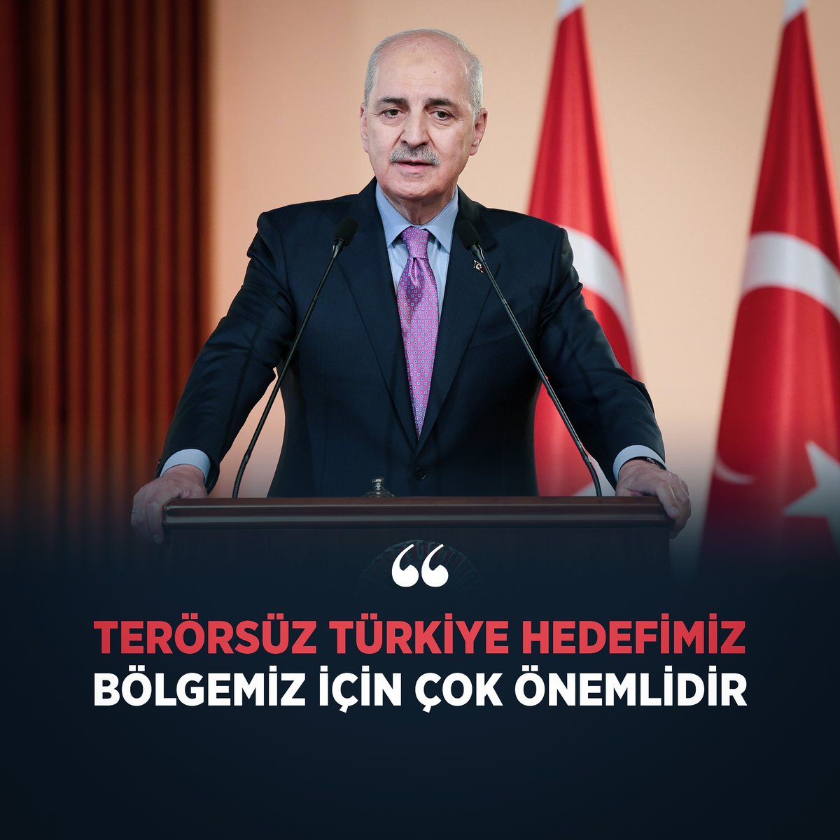 ❝Terörsüz Türkiye hedefimiz bölgemiz için çok önemlidir.❞