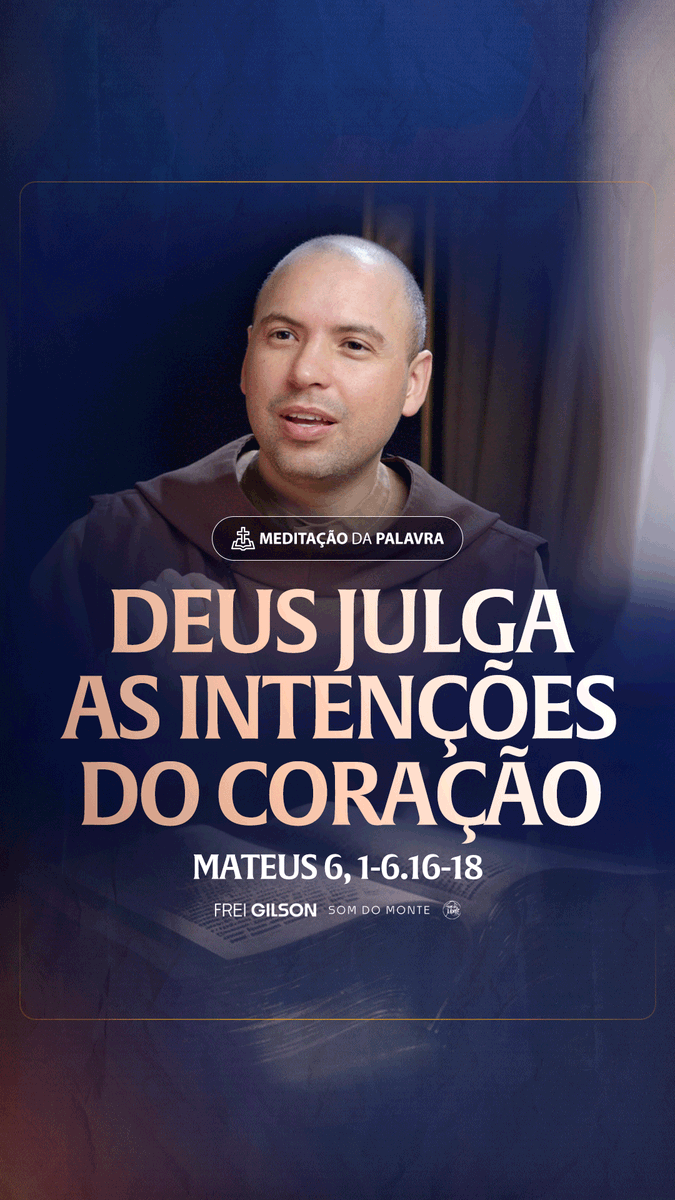 Deus julga as intenções do coração | (Mateus 6, 1-6,16-18) #2380 Passagens Complementares: Gálatas 1,10 Colossenses 3,23 I Coríntios 4,5