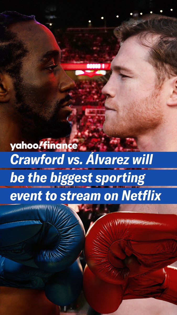 Here's why Álvarez vs. Crawford will be the biggest sporting event on Netflix: More Yahoo Finance Sports Report: