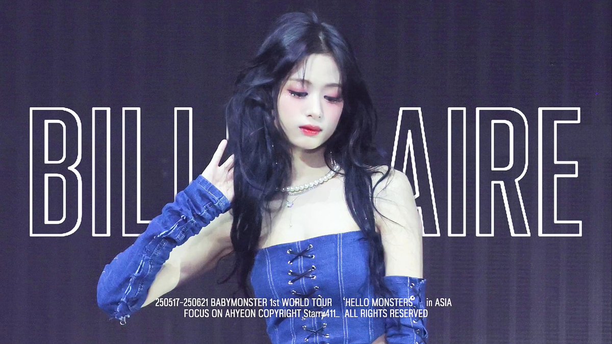 250517-250621 BABYMONSTER 1st WORLD TOUR ‘HELLO MONSTERS’ in ASIA <Billionaire> 직캠 fancam FULL： #AHYEON #아현 #BABYMONSTER #베이비몬스터