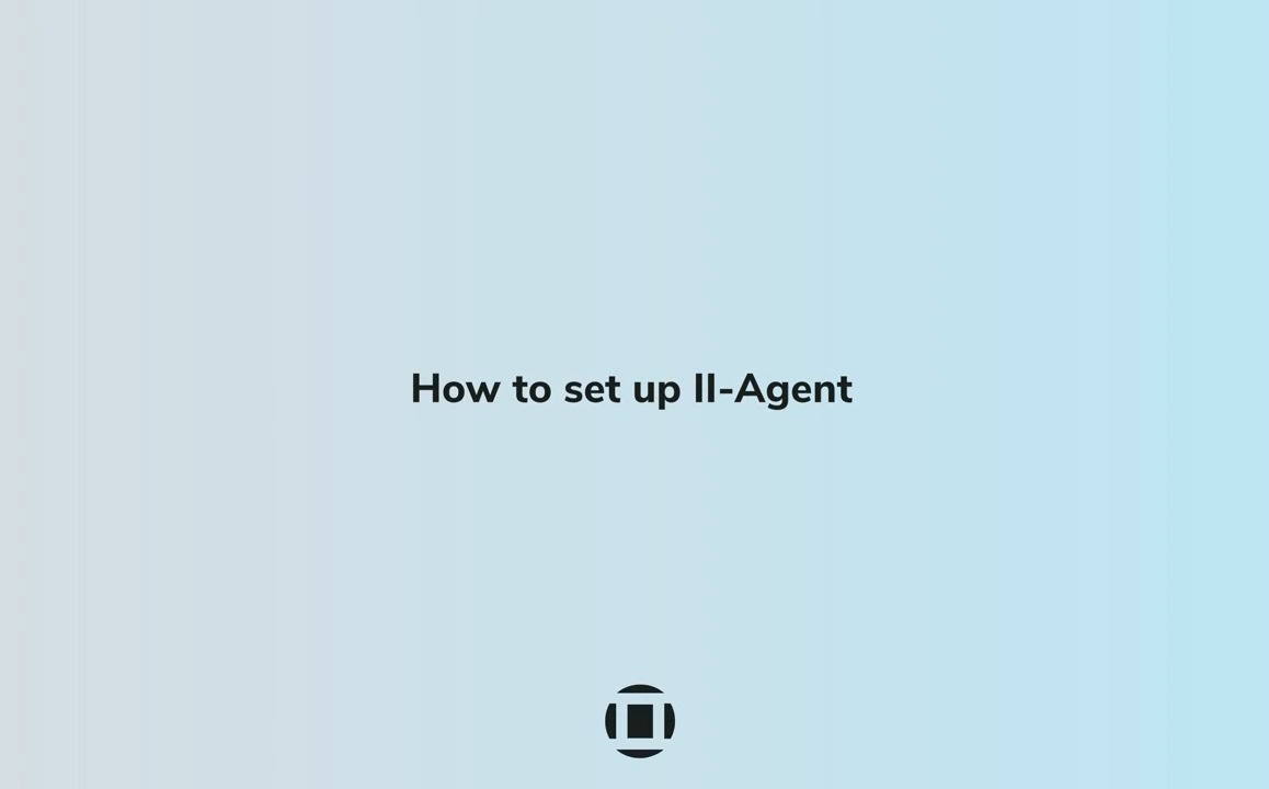Get II-Agent up and running in minutes. Clone, config, run. Watch the quick setup demo 🎬👇