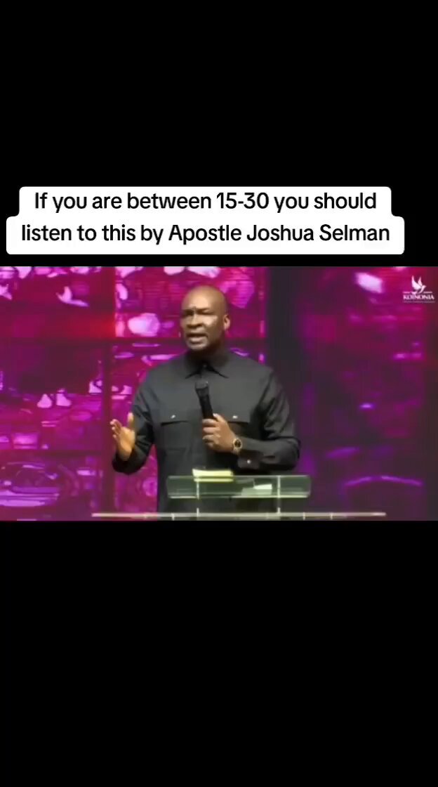If you are between 15-30 you should listen to this by Apostle Joshua Selman