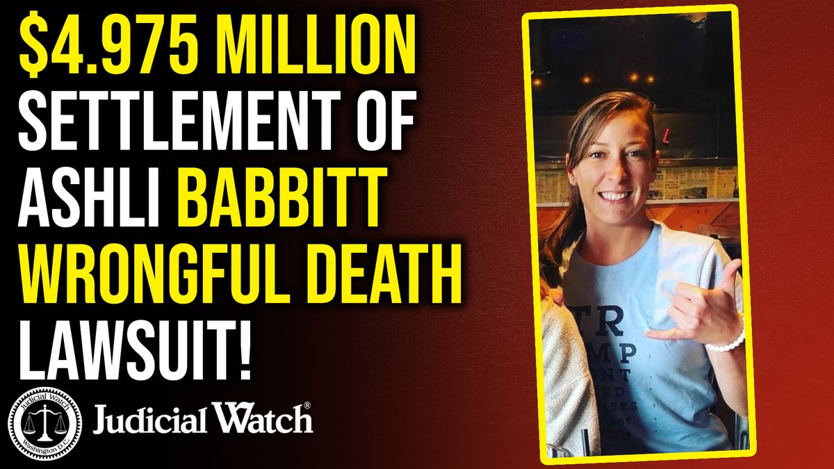 Judicial Watch Announces $4.975 Million Settlement of Ashli Babbitt Wrongful Death Lawsuit! READ: