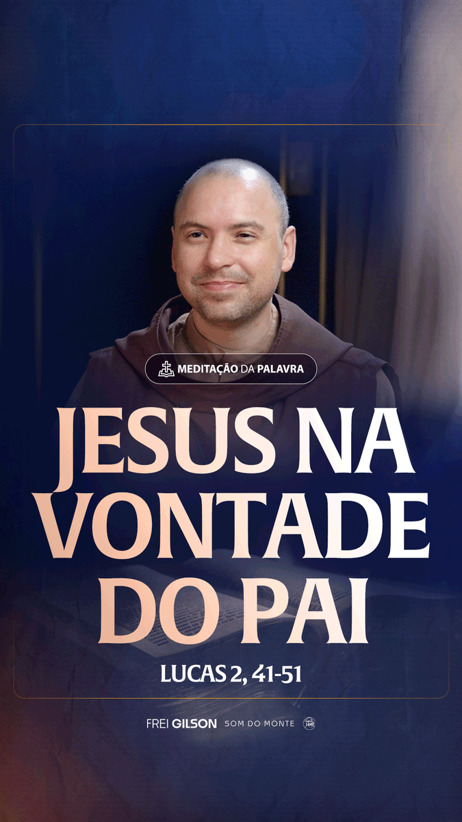 Jesus na vontade do Pai | (Lucas 2, 41-51) #2390 Passagens Complementares: João 4,34 Hebreus 10,7 João 6,38 Lucas 22,42 Filipenses 2,8