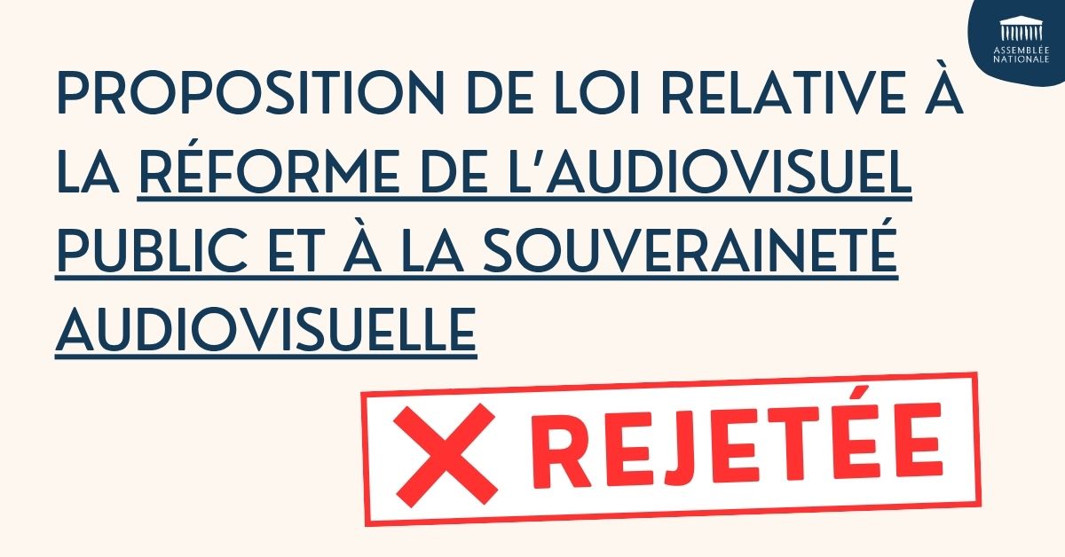 ❌ Rejet de la proposition de loi relative à la réforme de l’audiovisuel public et à la souveraineté audiovisuelle, après adoption d'une motion de rejet préalable. 🔎 En savoir plus :