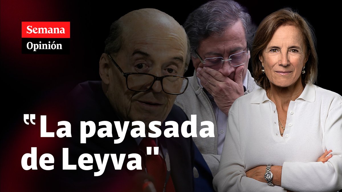 “De verdad que ¿alguien se cree en Colombia que Álvaro Leyva puede organizar un golpe de Estado contra Gustavo Petro? ¿Nos toman por tontos, nos creen químicamente idiotas?”: Salud Hernández-Mora