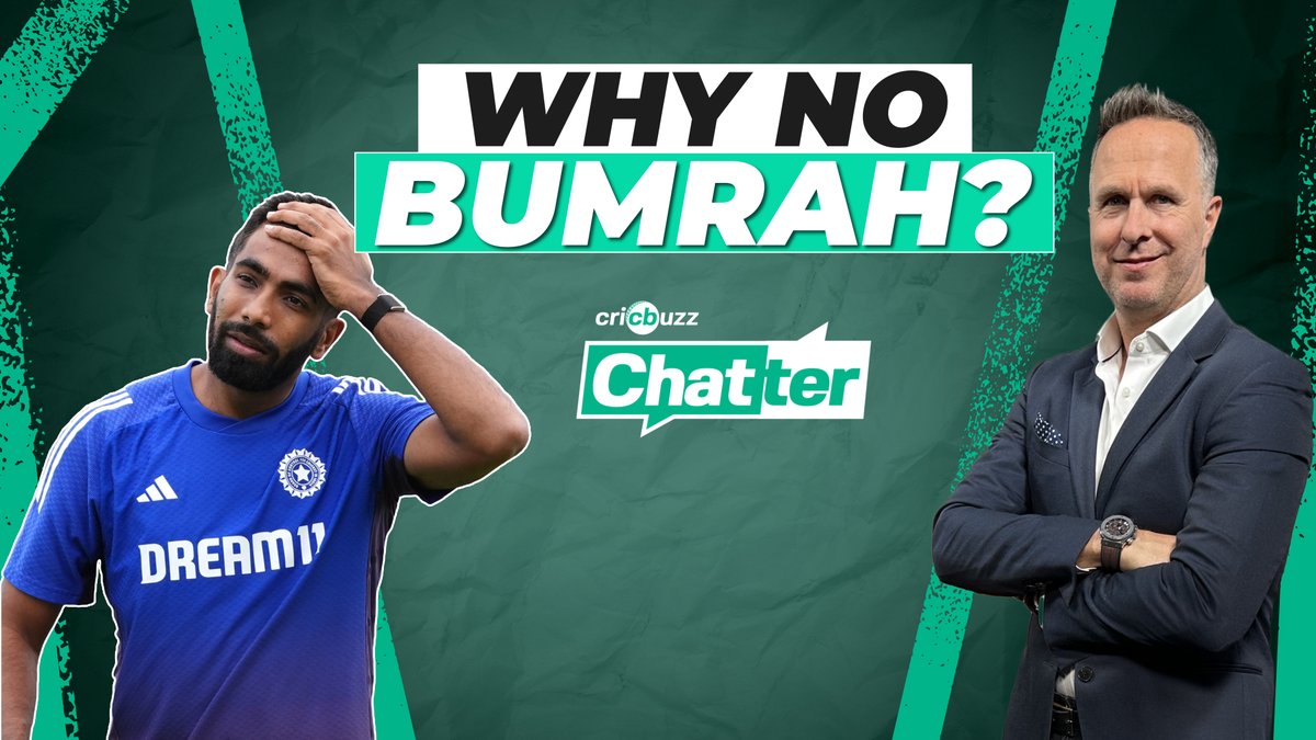 'India erred in announcing Bumrah’s unavailability' Michael Vaughan &amp; Harsha Bhogle share their thoughts, on Cricbuzz Chatter #JaspritBumrah #ENGvIND