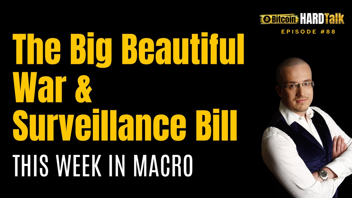 ▶️ Watch | The Big Beautiful War &amp; Surveillance Bill | This Week In Macro | BitcoinHardTalk Episode 88