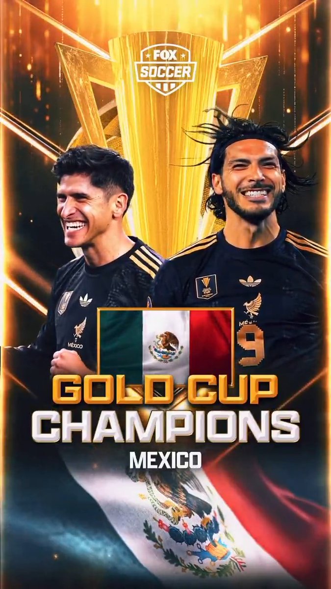 MEXICO IS YOUR 2025 GOLD CUP CHAMPION 🇲🇽🏆