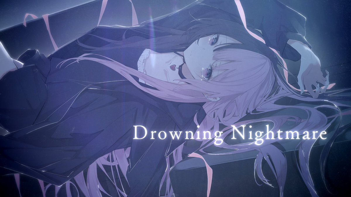 Drowning Nightmare / Yvnlazy vocal：結愛みりん 戻りたいの これで最後