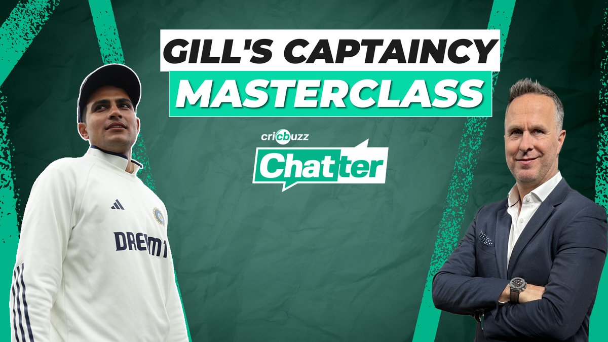 Gill scored 430 runs &amp; led India to a historic win 🔥 Michael Vaughan &amp; Harsha Bhogle dissect Gill's captaincy, on Cricbuzz Chatter #ENGvIND