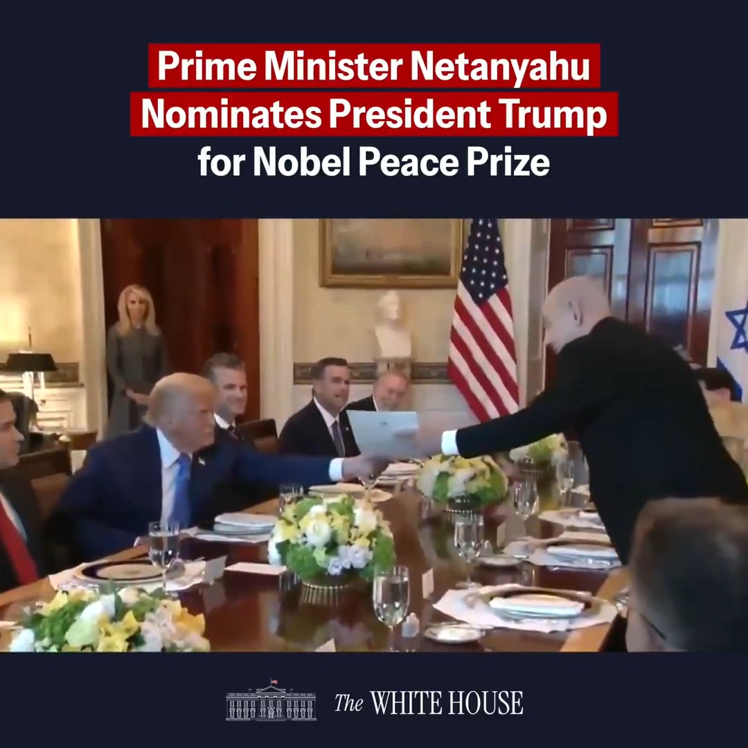 President Trump is "forging peace as we speak, in one country and one region after the other. So, I want to present to you, Mr. President, the letter I sent to the Nobel Prize committee. It's nominating you for the peace prize, which is well-deserved." –Israeli PM Benjamin Netanyahu - בנימין נתניהו 🇺🇸🇮🇱